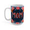Ceramic Mug - Mother's Day Coffee Mugs